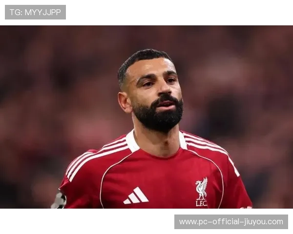 利物浦内讧升级,萨拉赫处境艰难